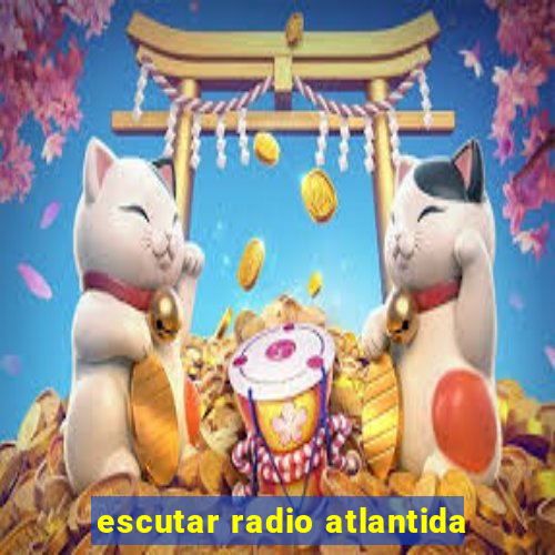 escutar radio atlantida